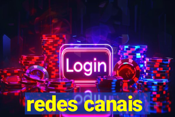 redes canais